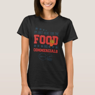 Ik ben hier alleen voor het voedsel- en handelswez t-shirt