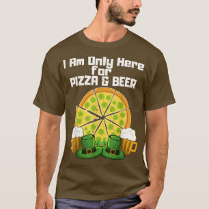 Ik ben hier alleen voor Pizza en Beer Shamrock T-shirt