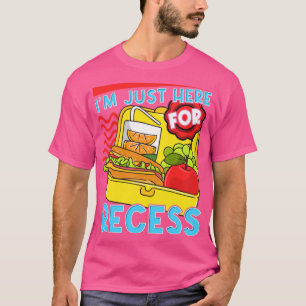 Ik ben hier alleen voor recesscholieren naar schoo t-shirt