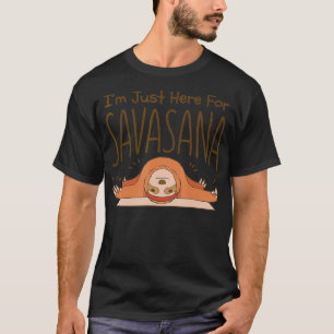 Ik ben hier alleen voor Savasana Sloth Yoga Grappi T-shirt