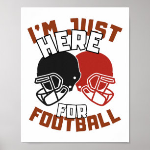 Ik ben hier alleen voor voetbal Grappige quote Voe Poster