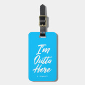 Ik ben hier buiten | Funny Neon Turquoise Bagagelabel (Voorkant verticaal)