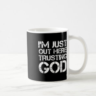 Ik ben hier gewoon God vertrouwend Christelijk Rel Koffiemok