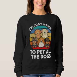 Ik ben hier gewoon om alle honden te aaien    Hond Trui