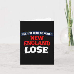 Ik ben hier gewoon om Engeland te zien verliezen P Kaart