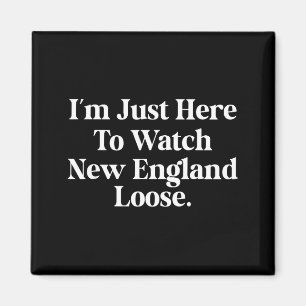Ik ben hier gewoon om New England te zien verlieze Magneet