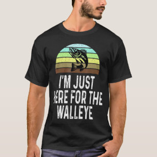 Ik ben hier gewoon voor de Walleye-vissende visser T-shirt