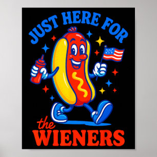 Ik Ben Hier Gewoon Voor De Wieners Grappige 4 Juli Poster
