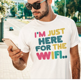 Ik ben hier gewoon voor de WiFi" Grappig T-shirt