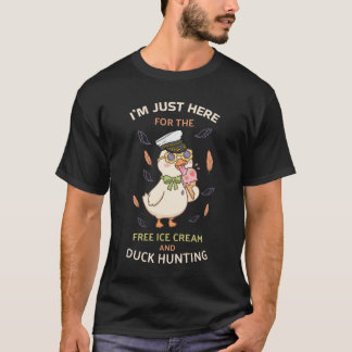 Ik Ben Hier Gewoon Voor Het Gratis Ijs En De Eende T-shirt