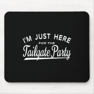 Ik Ben Hier Gewoon Voor Het Tailgate Feest - Voetb Muismat