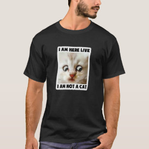 Ik ben hier live Ik ben geen kat advocaat Filter M T-shirt