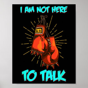 Ik ben hier niet om te praten over Boxing Training Poster
