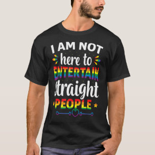Ik ben hier niet om te vermaken wie er recht is. t-shirt