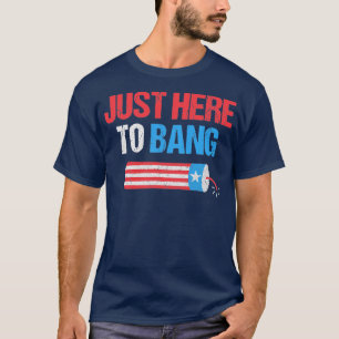 Ik ben hier om 4 juli te bang te doen... grappige t-shirt