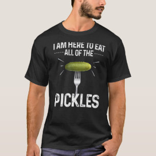 Ik ben hier om alle augurken grappige komkommer te t-shirt
