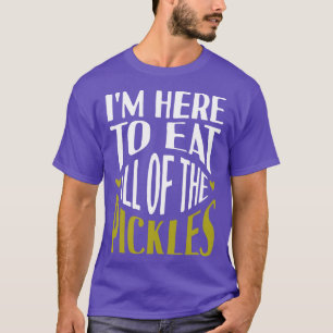 Ik ben hier om alle gehakte te eten t-shirt