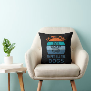 Ik ben hier om alle honden te pakken, Hondenliefhe Kussen