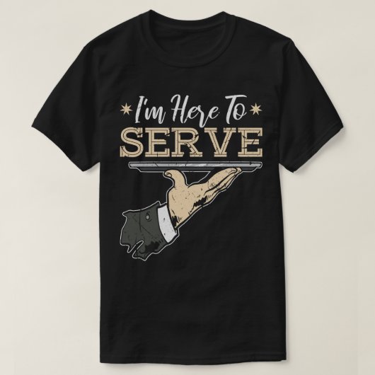 Ik ben hier om barman serveerster te dienen t-shirt (Design voorkant)