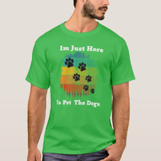 Ik ben hier om de hond cadeau voor hondenliefhebbe t-shirt