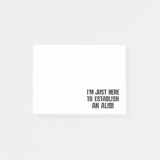 Ik ben hier om een alibi te creëren post-it® notes (Voorkant)