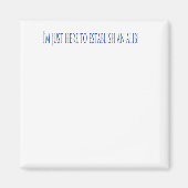 Ik ben hier om een Alibi te vestigen Magneet (Voorkant)