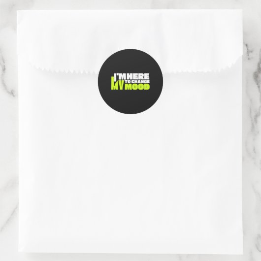 Ik ben hier om mijn humeur Sticker te veranderen (Tas)