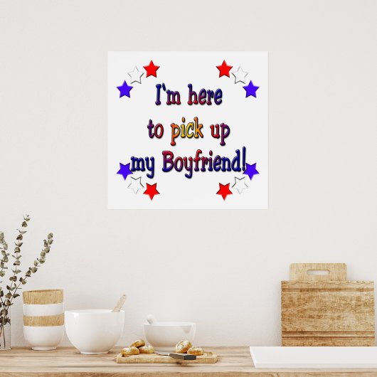 Ik ben hier om mijn vriendje op te halen poster (Keuken)