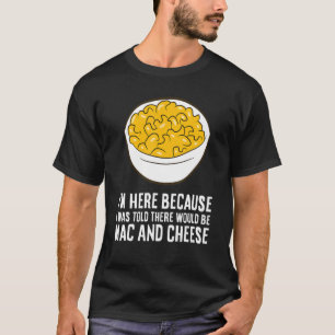 Ik ben hier omdat ik zei dat er Mac zou zijn en T-shirt