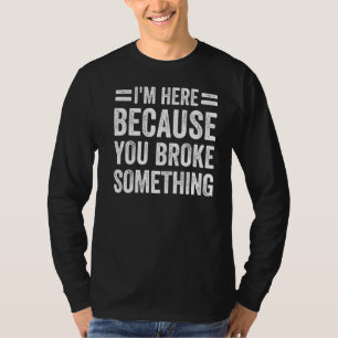 Ik ben hier omdat je een mechanische hand hebt geb t-shirt