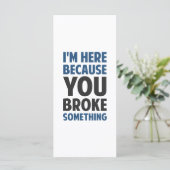Ik ben hier omdat je iets hebt gebroken (Staand voorkant)