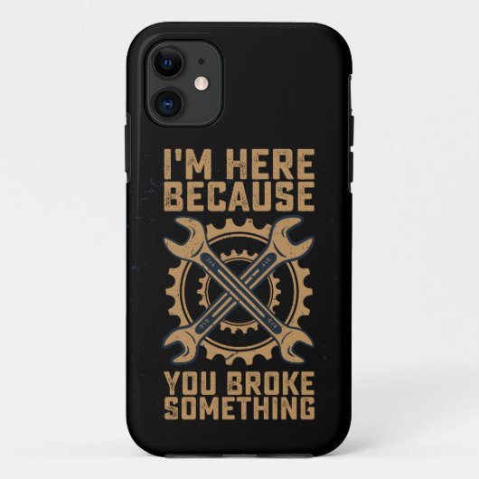 Ik ben hier omdat je iets hebt gebroken Case-Mate iPhone case (Achterkant)