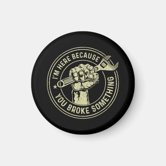 Ik ben hier omdat je iets hebt gebroken, Mechanisc Magneet (Voorkant)