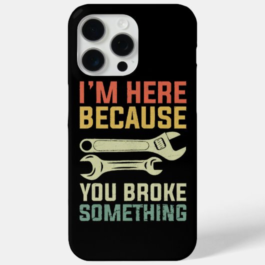 Ik ben hier omdat je iets hebt gebroken monteur ha Case-Mate iPhone case (Achterkant)