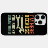 Ik ben hier omdat je iets hebt gebroken monteur ha Case-Mate iPhone case (Achterkant (horizontaal))