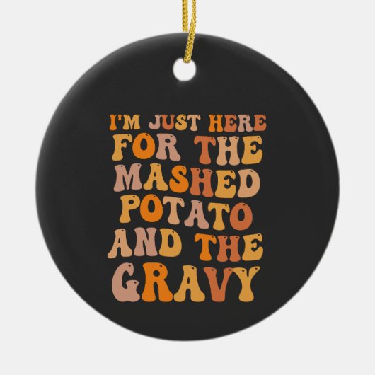 Ik ben hier voor de aardappelpuree keramisch ornament (Voorkant)