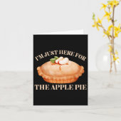 Ik ben hier voor de Apple Pie Funny Food Thanksgiv Kaart (Gele Bloem)