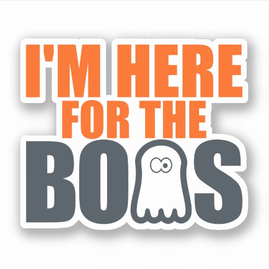 Ik ben hier voor de Boos Ghost | Halloween Sticker (Voorkant)