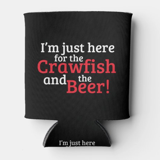 Ik ben hier voor de Crawfish en de Beer. Blikjeskoeler (Voorkant)