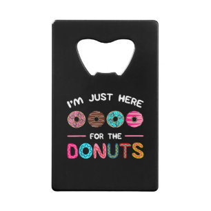 Ik ben hier voor de Donuts Doughnut Dough Sweet Kredietkaart Flessenopener