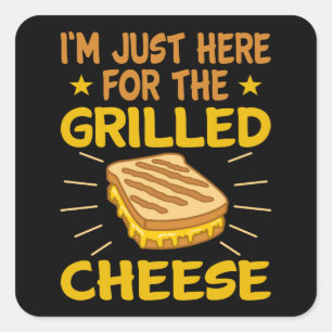 Ik ben hier voor de gegrilde kaas vierkante sticker
