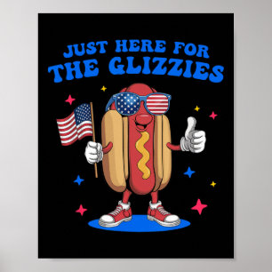 Ik ben hier voor de Glizzies Funny Fourth of July Poster