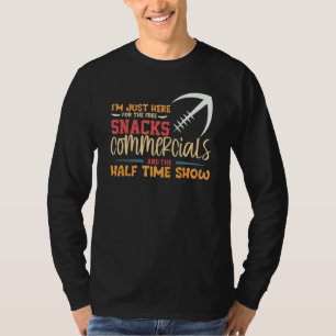 Ik ben hier voor de gratis snacks.. de helft t-shirt