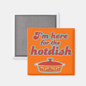 Ik ben hier voor de Hotdish Magnet Magneet (Voorkant / Achterkant)