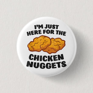 Ik ben hier voor de kipnuggets ronde button 3,2 cm