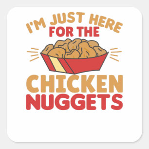 Ik ben hier voor de kipnuggets vierkante sticker