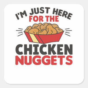 Ik ben hier voor de kipnuggets vierkante sticker