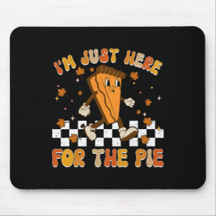 Ik ben hier voor de Pie Shirt grappige Thanksgivin Muismat