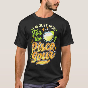 Ik ben hier voor de Pisco Sour Peruano Chileno B T-shirt