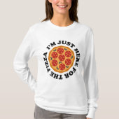 Ik ben hier voor de Pizza T-shirt (Voorkant)